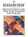 Misalliance and the Fascinating Foundling (eBook)